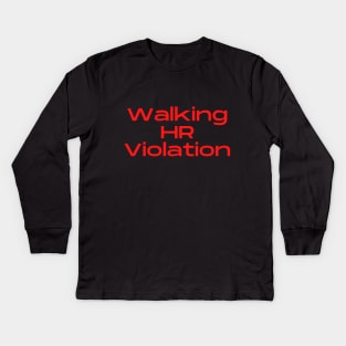 Walking HR Violation Kids Long Sleeve T-Shirt